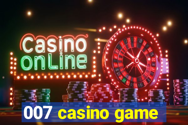 007 casino game